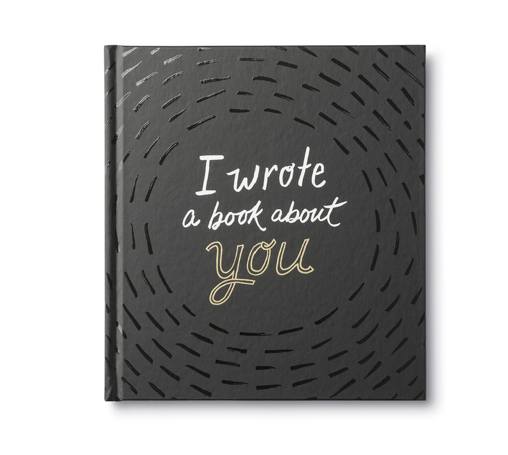 I Wrote A Book About You Sweet, fun, and lighthearted, I Wrote A Book About You is designed to be filled out by you and given to someone you like a lot — a spouse, a sibling, a very good friend.